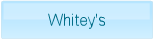 Whitey's